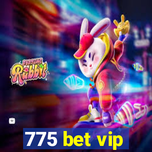 775 bet vip